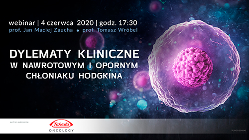 Dylematy kliniczne w nawrotowym i opornym chłoniaku Hodgkina
