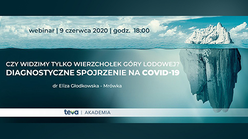 Webinar | Czy widzimy tylko wierzchołek góry lodowej? Diagnostyczne spojrzenie na Covid-19