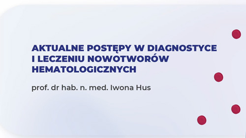 Aktualne postępy w diagnostyce i leczeniu nowotworów hematologicznych