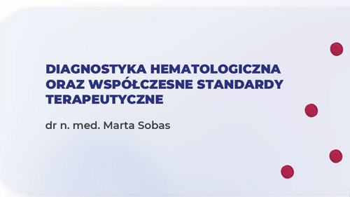 Diagnostyka hematologiczna oraz współczesne standardy terapeutyczne