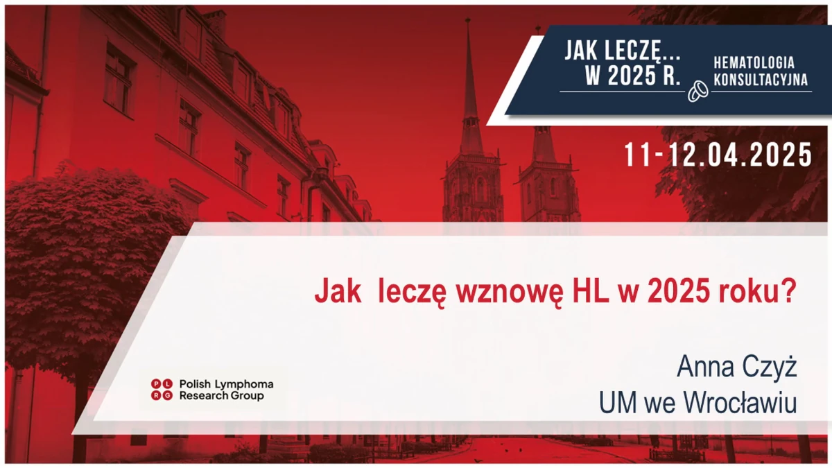 Jak leczę wznowę HL w 2025 r.?