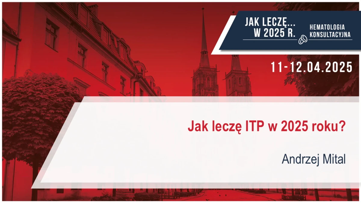 Jak leczę ITP w 2025 r.?