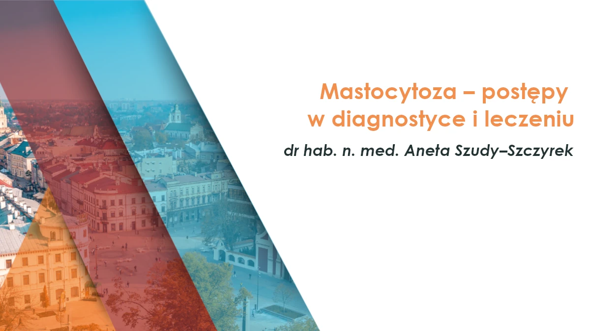 Mastocytoza – postępy w diagnostyce i leczeniu