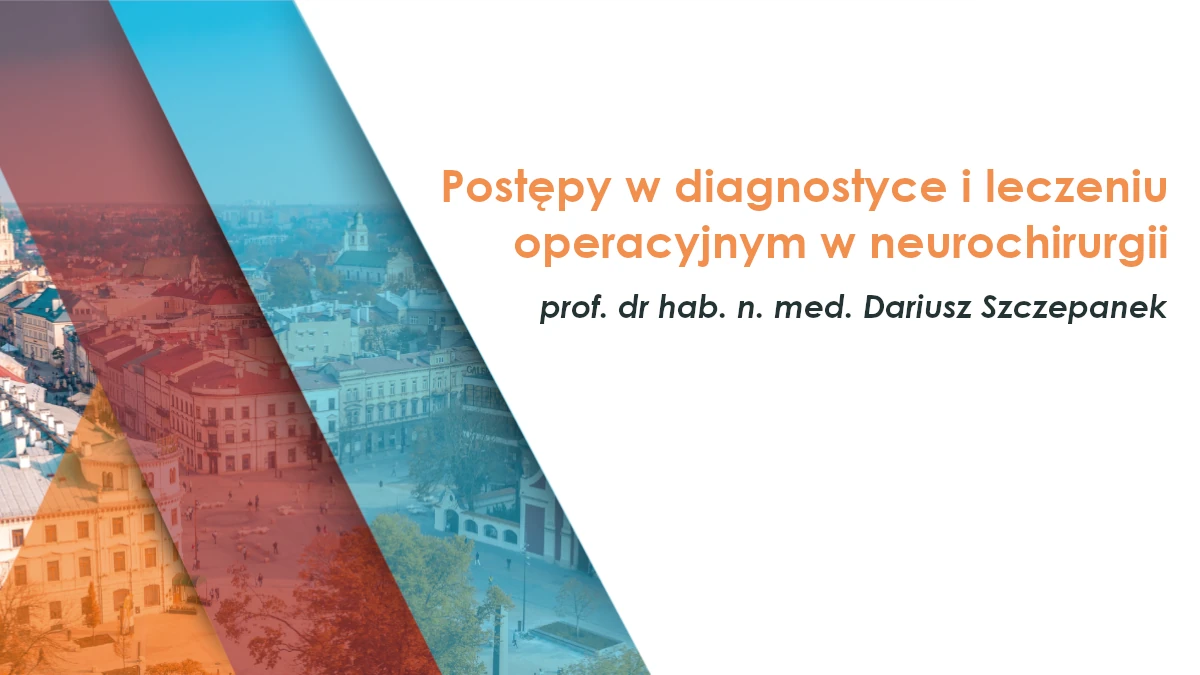Postępy w diagnostyce i leczeniu operacyjnym w neurochirurgii