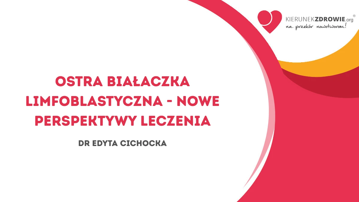 Ostra białaczka limfoblastyczna - nowe perspektywy leczenia