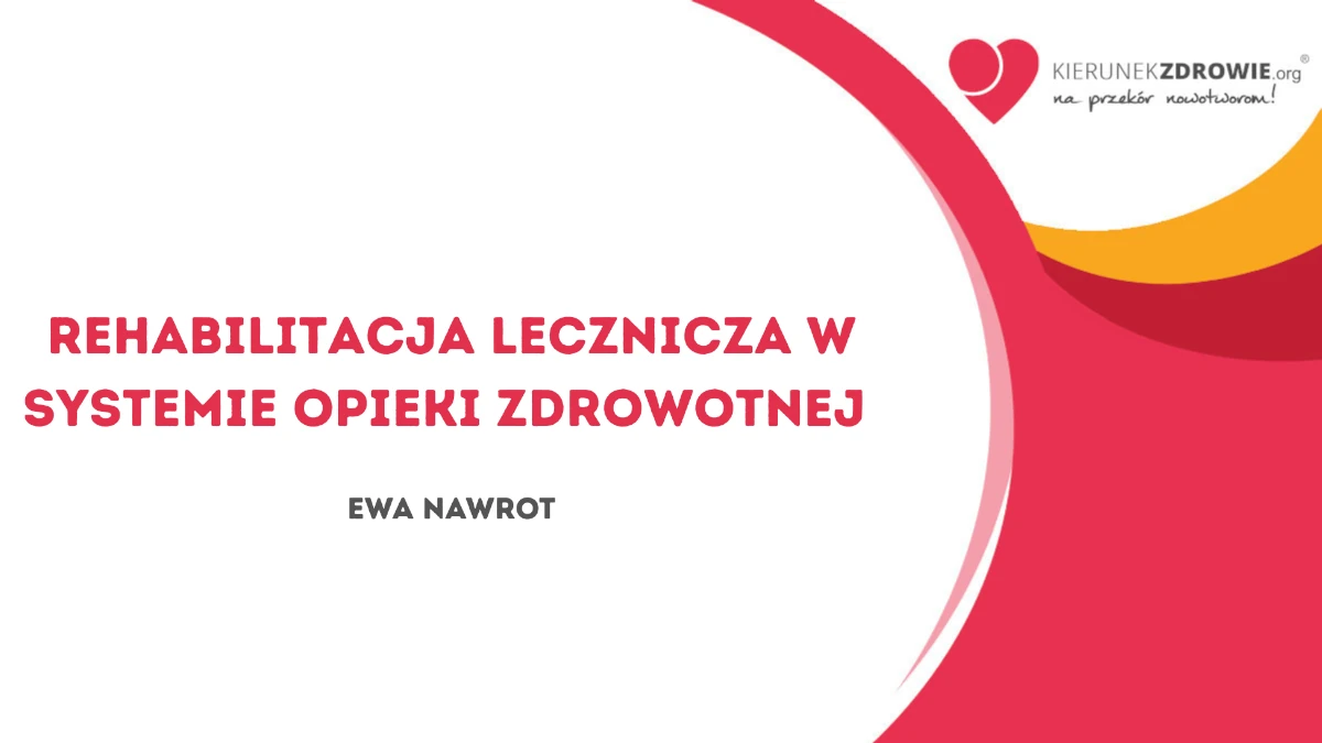 Rehabilitacja lecznicza w systemie opieki zdrowotnej