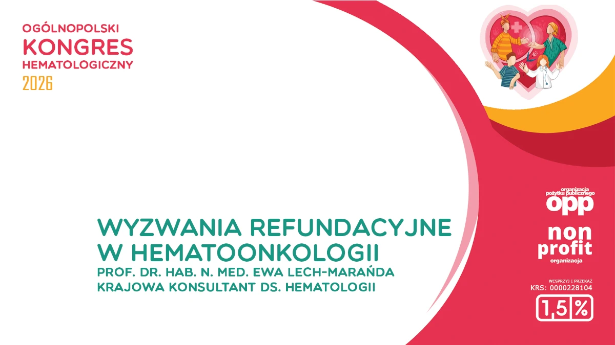 Wyzwania refundacyjne i systemowe w hematologii