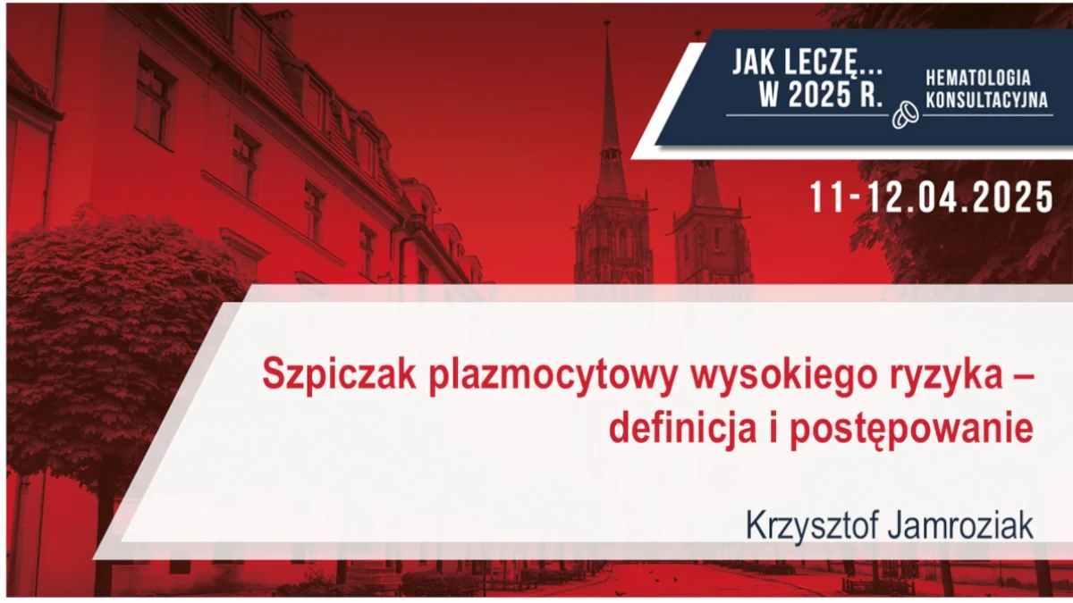 Szpiczak plazmocytowy wysokiego ryzyka – definicja i postępowanie