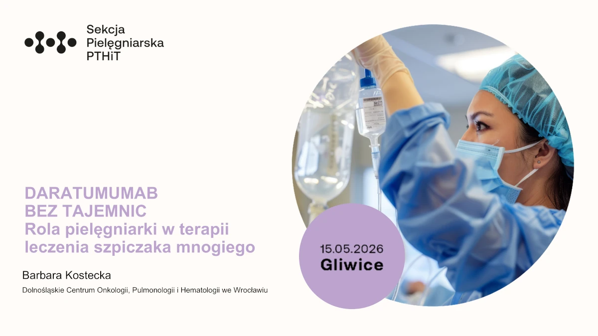 Daratumumab bez tajemnic. Rola pielęgniarki w terapii, która zmienia szpiczaka