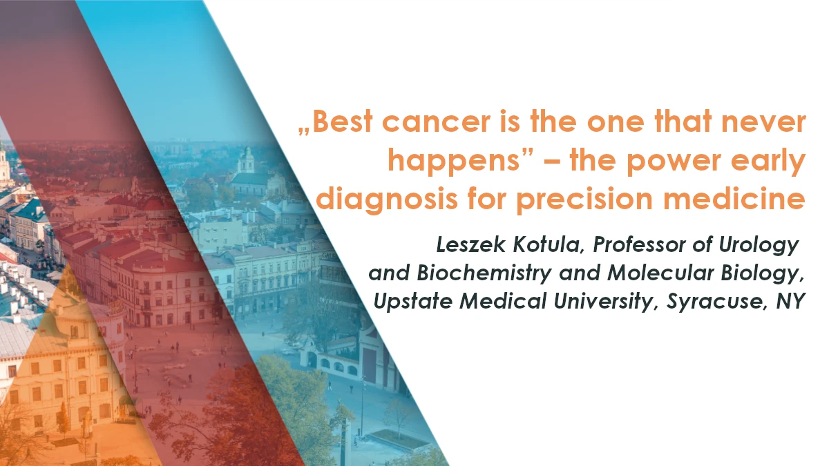 „Best cancer is the one that never happens” – the power early diagnosis for precision medicine