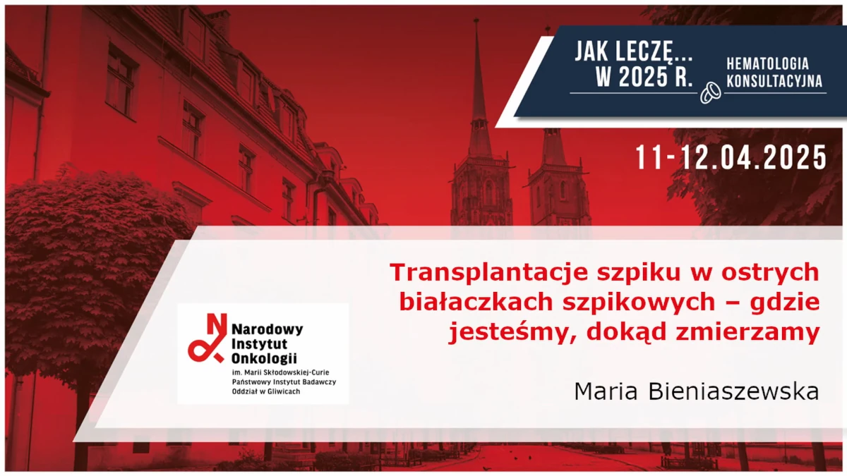 Transplantacje szpiku w AML – gdzie jesteśmy, dokąd zmierzamy?