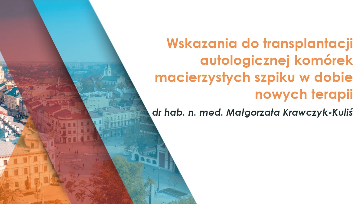 Wskazania do transplantacji autologicznej komórek macierzystych szpiku w dobie nowych terapii