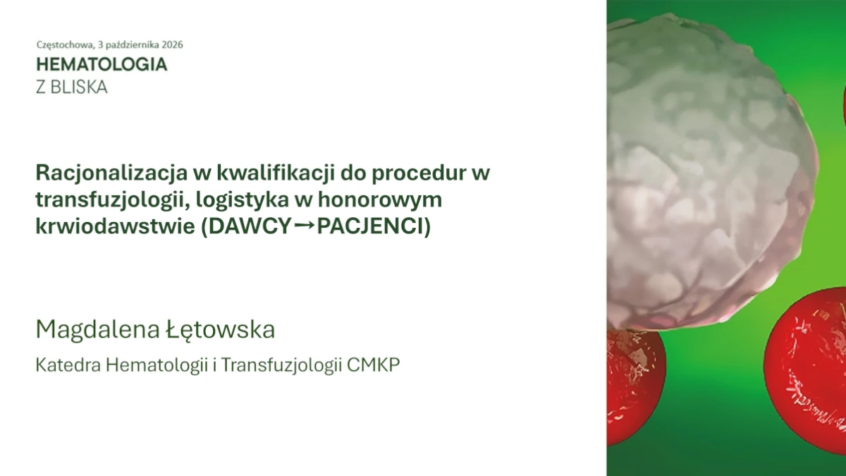 Racjonalizacja w kwalifikacji do procedur w transfuzjologii, logistyka w honorowym krwiodawstwie (dawcy ➡️ pacjenci)
