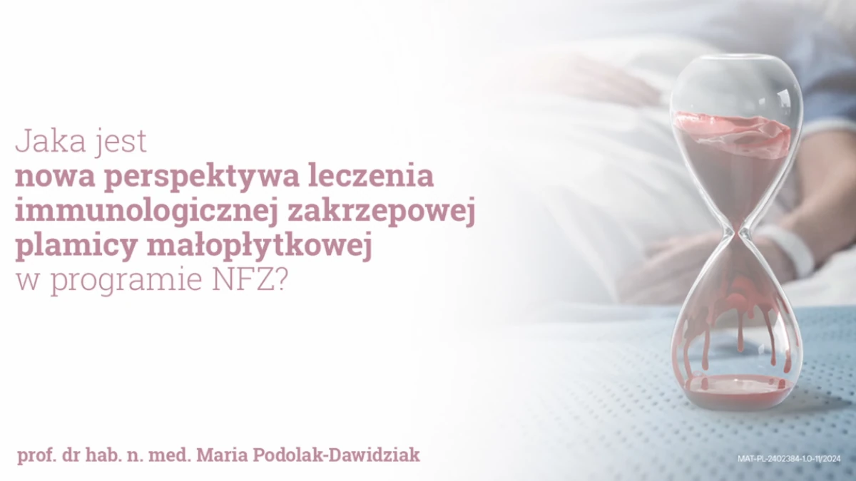 Jaka jest nowa perspektywa leczenia immunologicznej zakrzepowej plamicy małopłytkowej w programie NFZ?