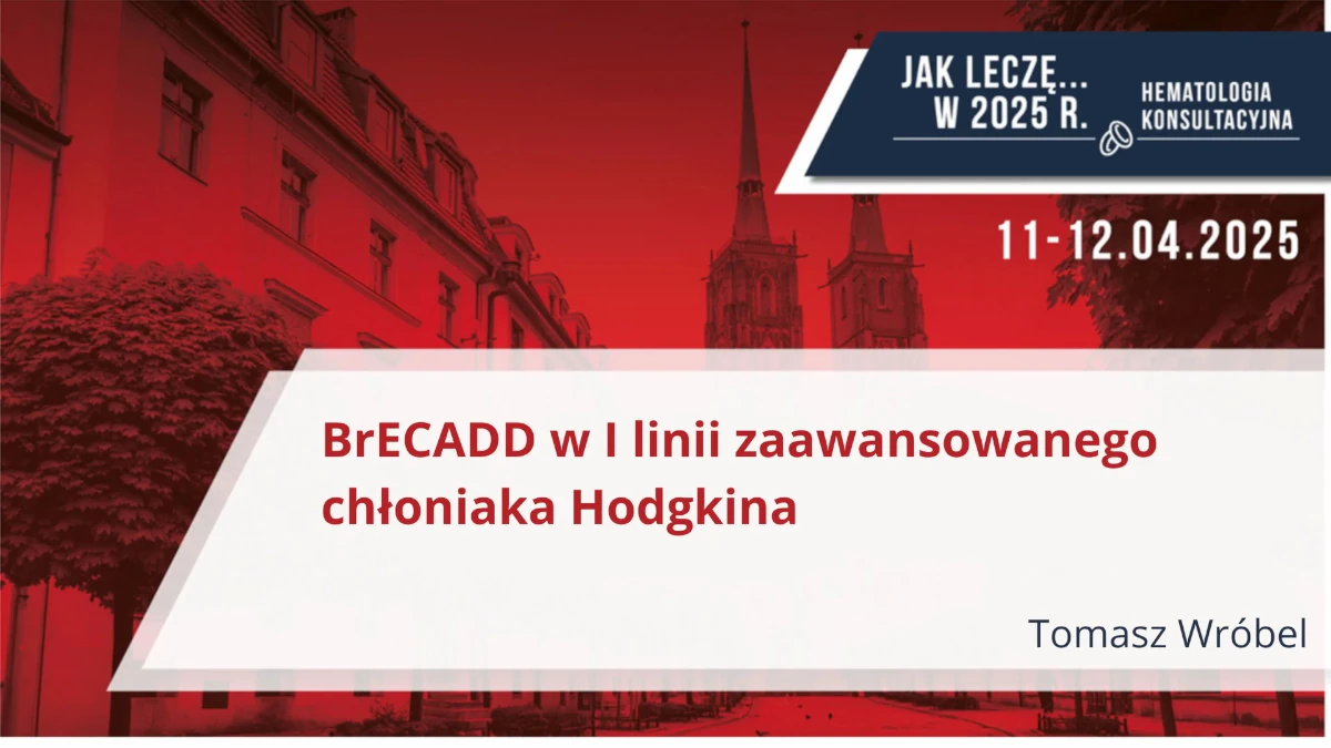 Wybór leczenia I. linii w stadiach zaawansowanych chłoniaka Hodgkina