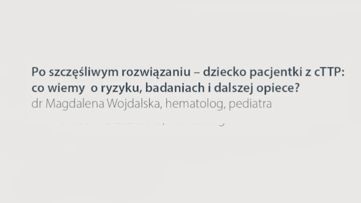 Po szczęśliwym rozwiązaniu – dziecko pacjentki z cTTP: co wiemy o ryzyku, badaniach i dalszej opiece?