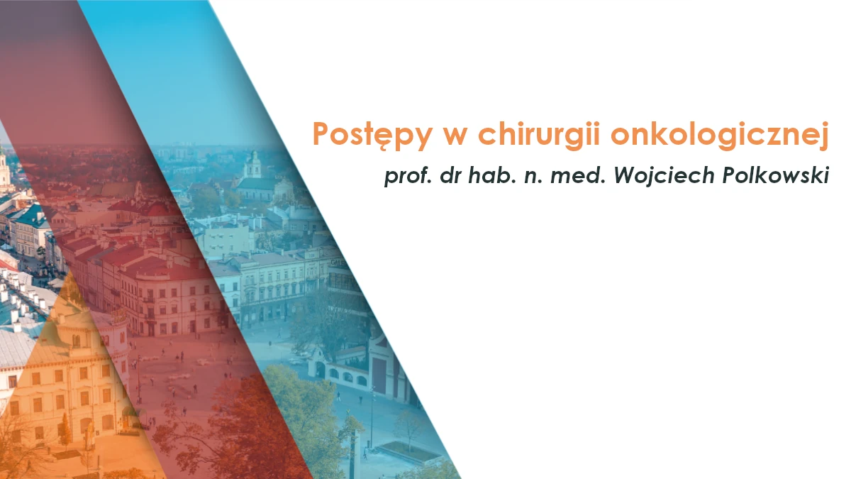 Postępy w chirurgii onkologicznej