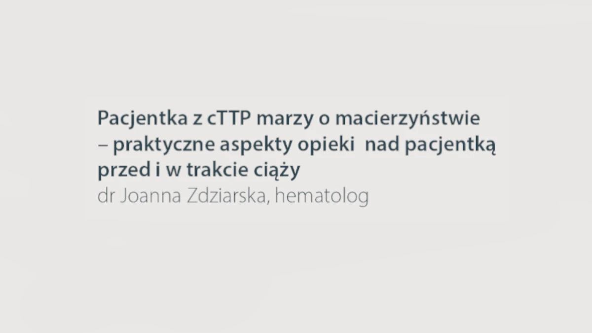 Pacjentka z cTTP marzy o macierzyństwie – praktyczne aspekty opieki nad pacjentką przed i w trakcie ciąży