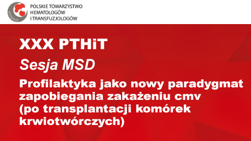 XXX PTHiT | Sesja MSD | Profilaktyka jako nowy paradygmat zapobiegania zakażeniu...