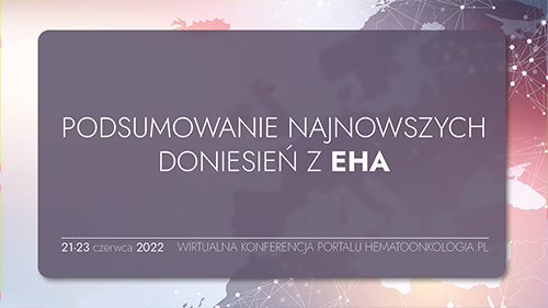 Podsumowanie najnowszych doniesień z EHA