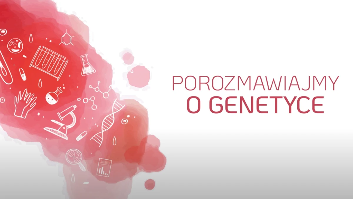 Porozmawiajmy o genetyce