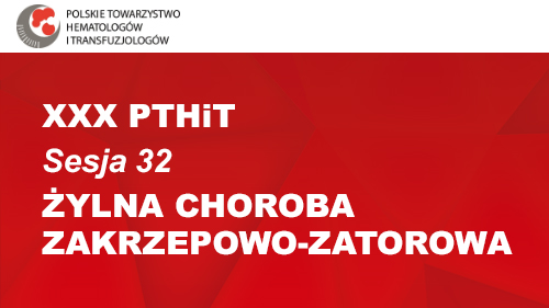 XXX PTHiT | Sesja 32 | Żylna choroba zakrzepowo-zatorowa