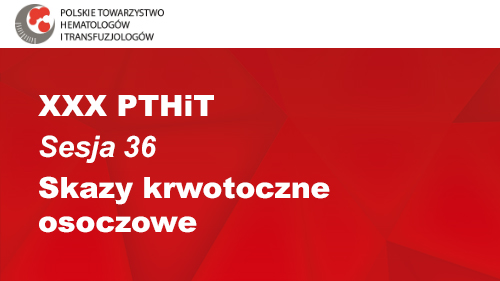 XXX PTHiT | Sesja 36 | Skazy krwotoczne osoczowe