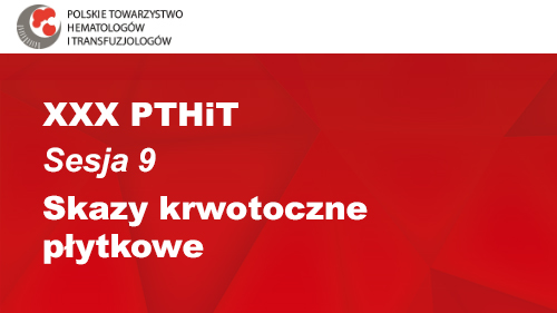 XXX PTHiT | Sesja 9 | Skazy krwotoczne płytkowe