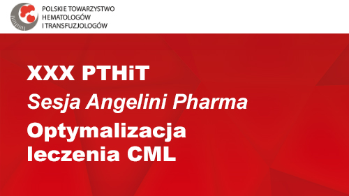 XXX PTHiT | Sesja Angelini Pharma | Optymalizacja leczenia CML