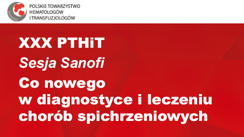 XXX PTHiT | Sesja Sanofi | Co nowego w diagnostyce i leczeniu chorób spichrzeniowych