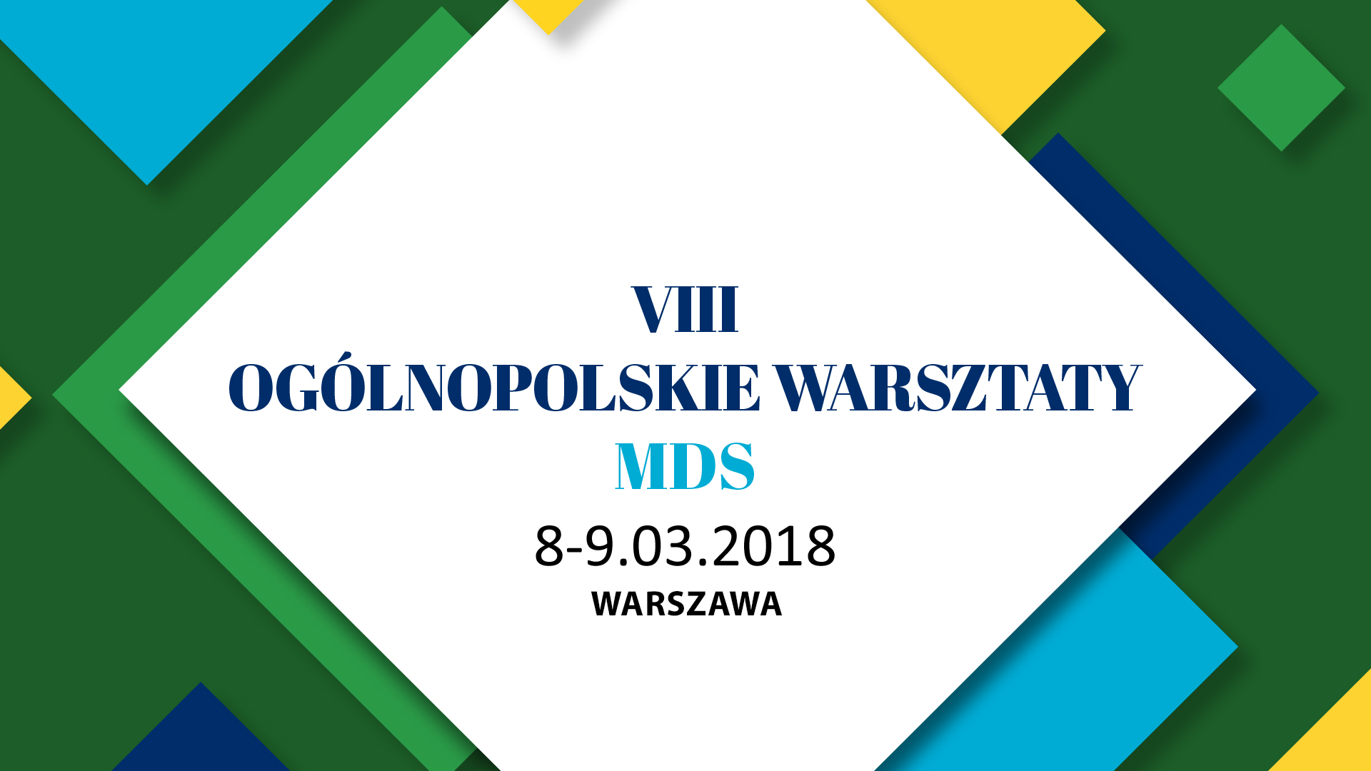VIII OGÓLNOPOLSKIE WARSZTATY MDS | 8-9.03.2018| Warszawa