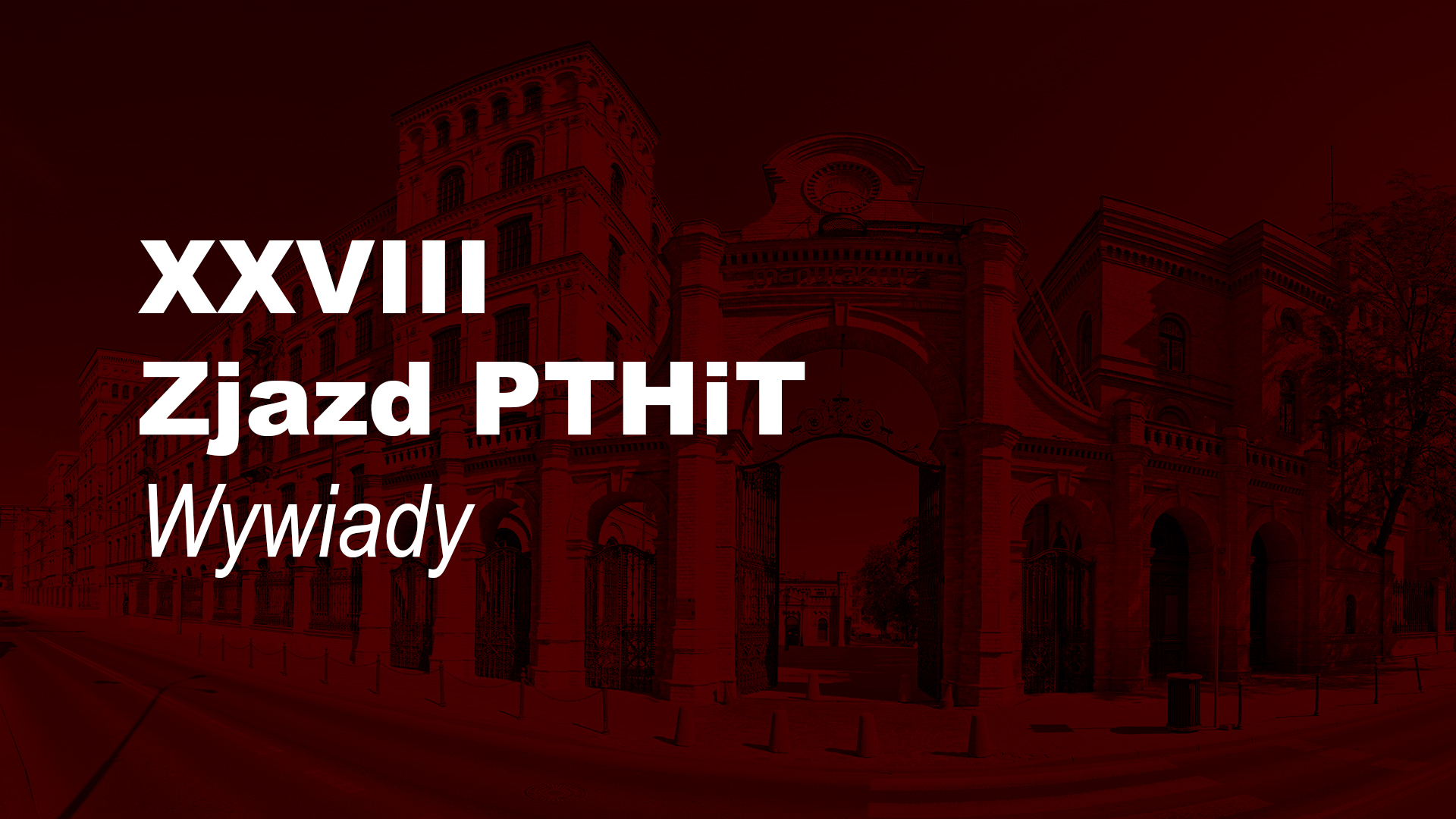 XXVIII Zjazd PTHiT | Wywiady