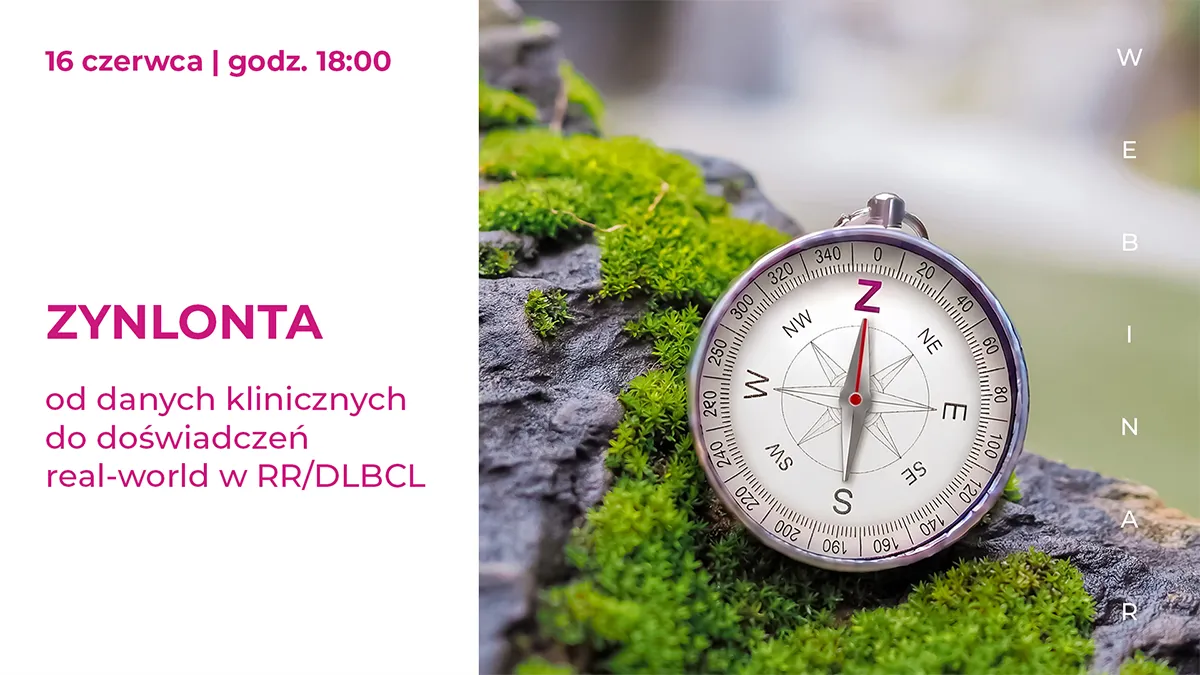 ZYNLONTA – od danych klinicznych do doświadczeń real-world w RR/DLBCL
