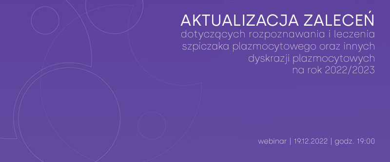 Aktualizacja zaleceń dotyczących rozpoznawania i leczenia szpiczaka plazmocytowego...