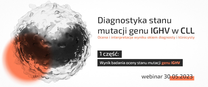 Diagnostyka stanu mutacji genu IGHV w przewlekłej białaczce limfocytowej. Ocena...