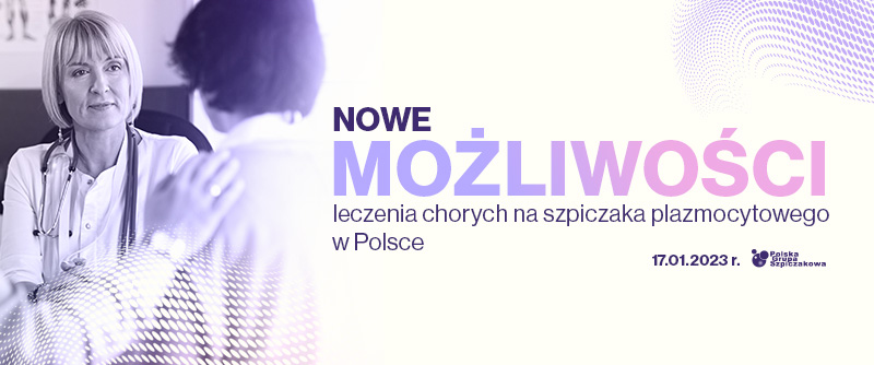 Nowe możliwości leczenia chorych na szpiczaka plazmocytowego w Polsce