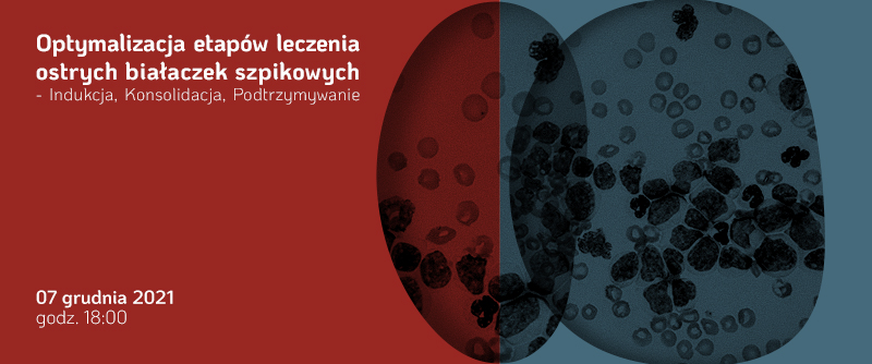 Optymalizacja etapów leczenia ostrych białaczek szpikowych – Indukcja, Konsolidacja,...