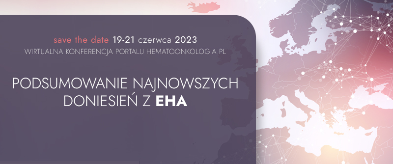Podsumowanie najnowszych doniesień z EHA