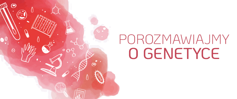 Porozmawiajmy o genetyce