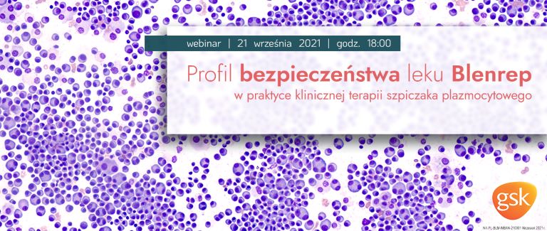 Profil bezpieczeństwa leku Blenrep w praktyce klinicznej terapii szpiczaka plazmocytowego