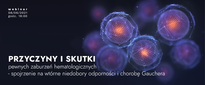 Przyczyny i skutki pewnych zaburzeń hematologicznych - spojrzenie na wtórne niedobory...