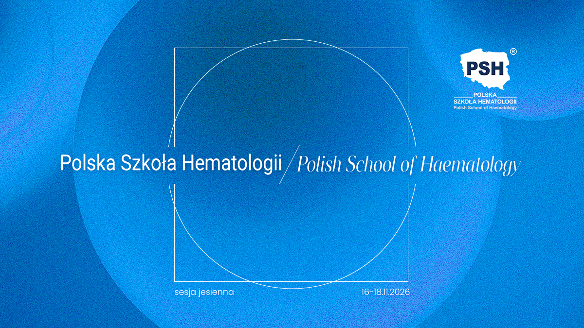 Polska Szkoła Hematologii – sesja jesienna