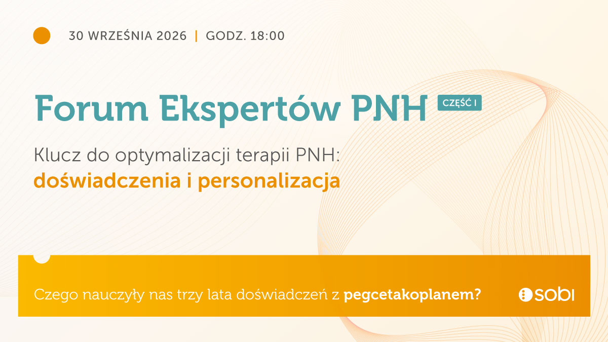 Klucz do optymalizacji terapii PNH: doświadczenia i personalizacja. Czego nauczyły...