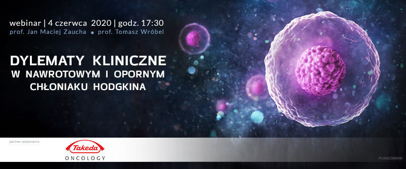 Dylematy kliniczne w nawrotowym i opornym chłoniaku Hodgkina